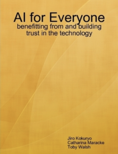 AI for Everyone: Benefitting from and Building Trust in the Technology