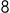 8